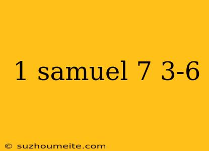 1 Samuel 7 3-6