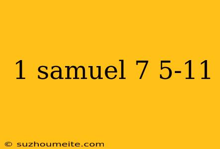 1 Samuel 7 5-11