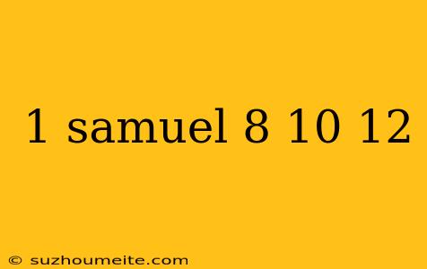 1 Samuel 8 10 12