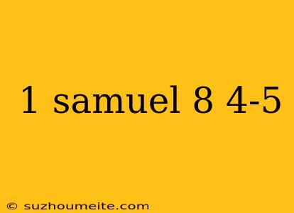 1 Samuel 8 4-5