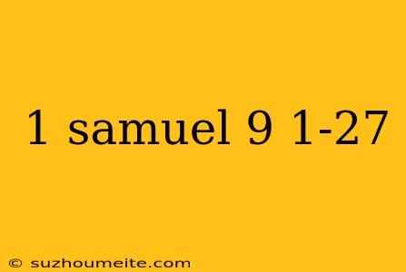 1 Samuel 9 1-27