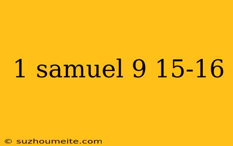 1 Samuel 9 15-16