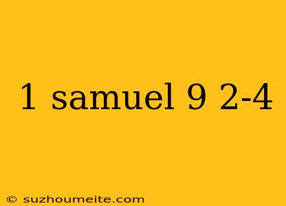 1 Samuel 9 2-4