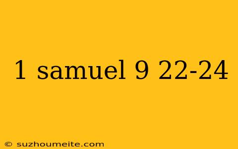 1 Samuel 9 22-24