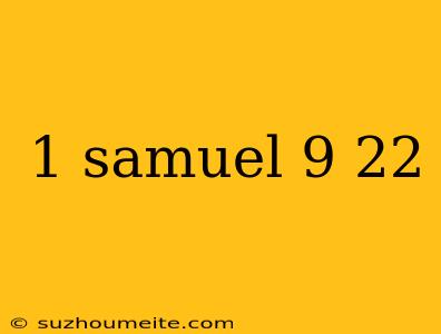 1 Samuel 9 22