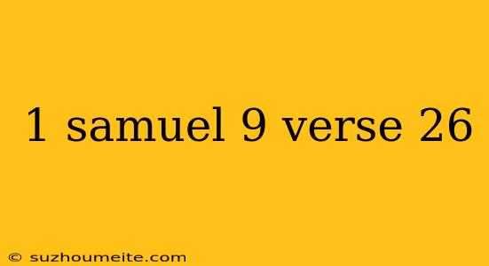 1 Samuel 9 Verse 26