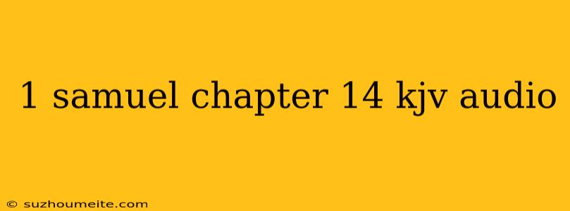 1 Samuel Chapter 14 Kjv Audio