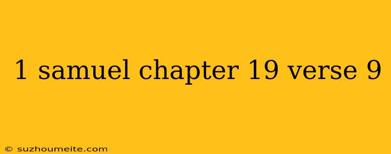 1 Samuel Chapter 19 Verse 9