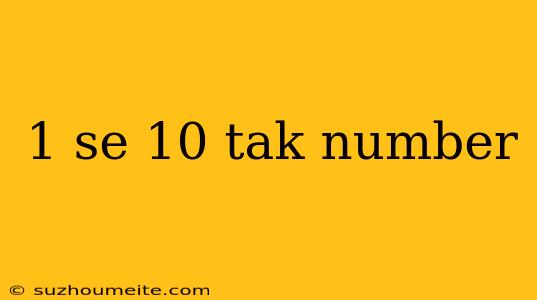 1 Se 10 Tak Number