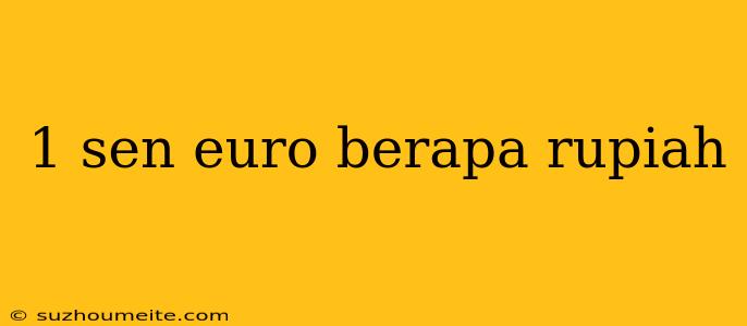 1 Sen Euro Berapa Rupiah