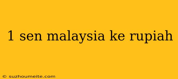 1 Sen Malaysia Ke Rupiah