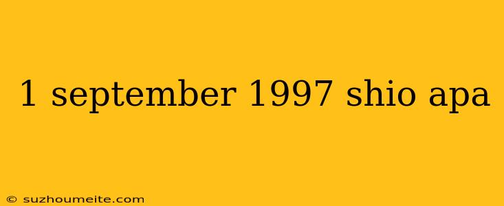 1 September 1997 Shio Apa