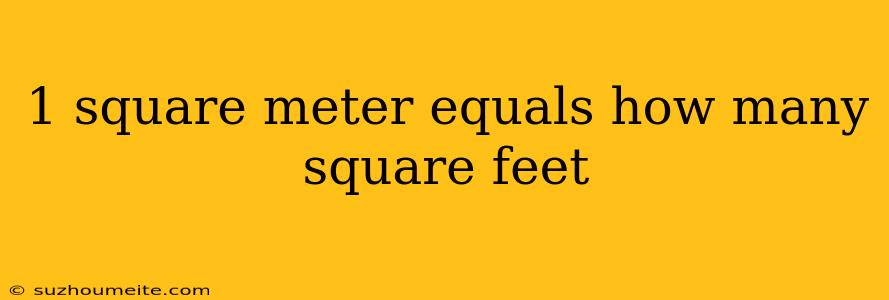 1 Square Meter Equals How Many Square Feet