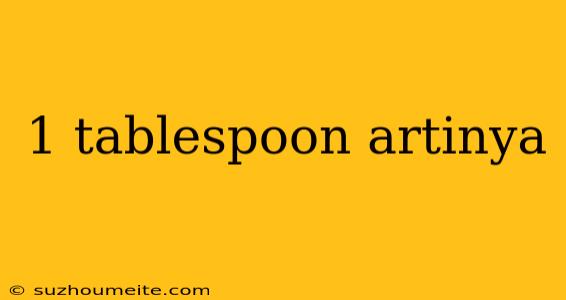 1 Tablespoon Artinya