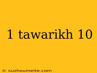 1 Tawarikh 10