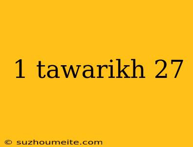 1 Tawarikh 27