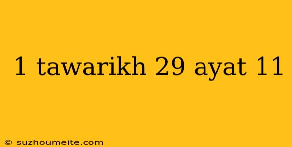 1 Tawarikh 29 Ayat 11