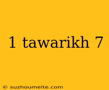 1 Tawarikh 7