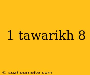 1 Tawarikh 8