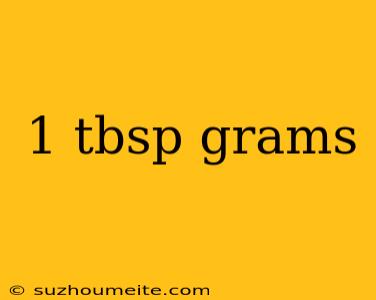 1 Tbsp Grams