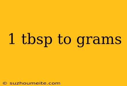 1 Tbsp To Grams