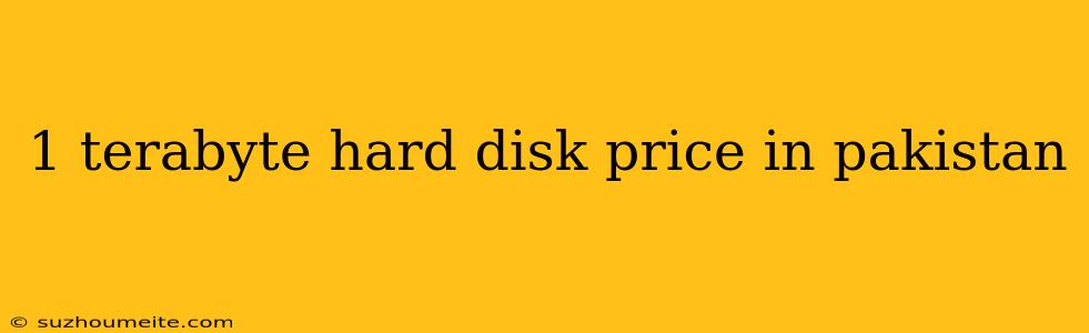 1 Terabyte Hard Disk Price In Pakistan