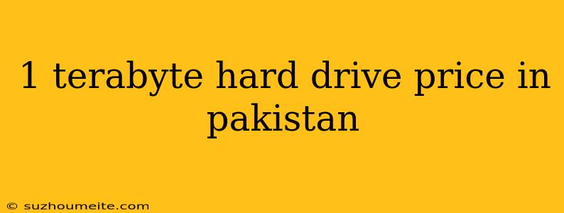 1 Terabyte Hard Drive Price In Pakistan