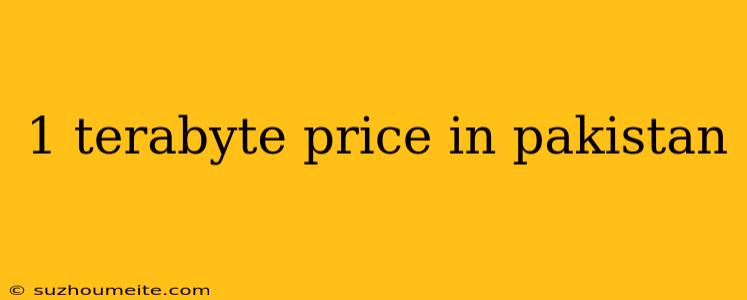 1 Terabyte Price In Pakistan