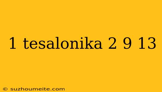 1 Tesalonika 2 9 13