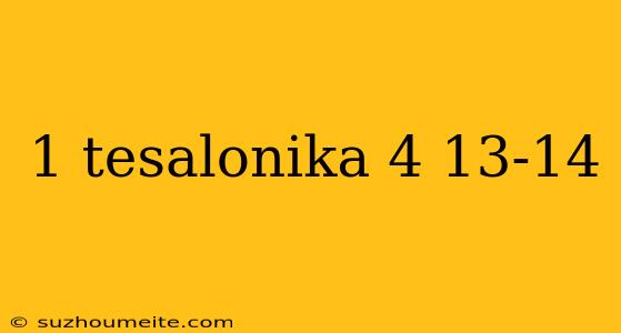 1 Tesalonika 4 13-14