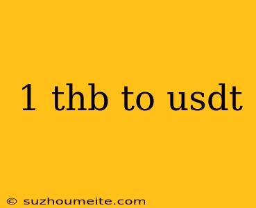 1 Thb To Usdt