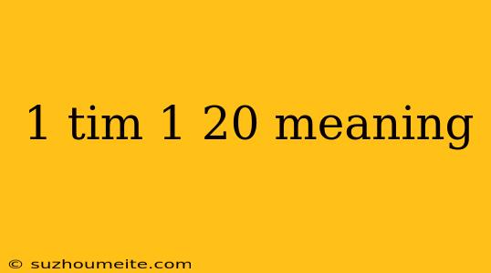 1 Tim 1 20 Meaning