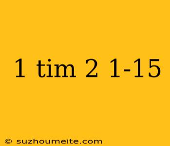 1 Tim 2 1-15