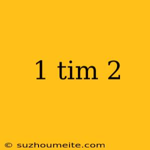 1 Tim 2