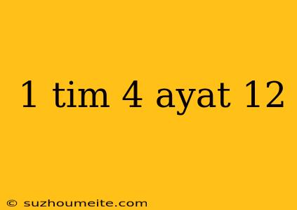 1 Tim 4 Ayat 12