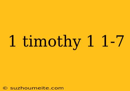 1 Timothy 1 1-7