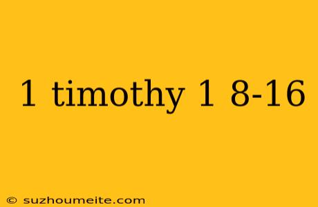 1 Timothy 1 8-16