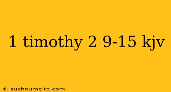 1 Timothy 2 9-15 Kjv