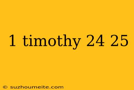 1 Timothy 24 25