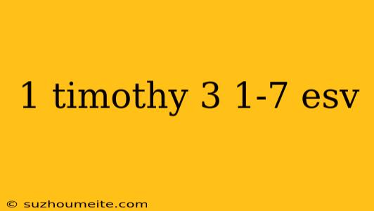 1 Timothy 3 1-7 Esv