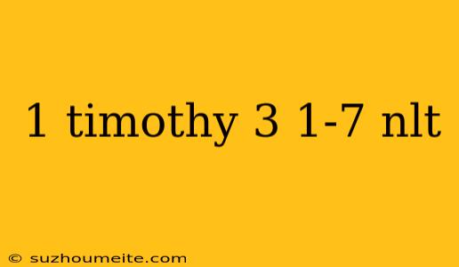 1 Timothy 3 1-7 Nlt