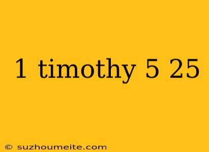 1 Timothy 5 25