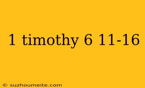 1 Timothy 6 11-16