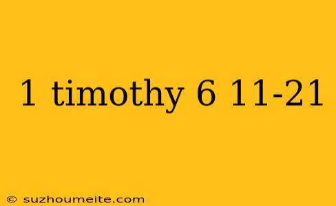 1 Timothy 6 11-21