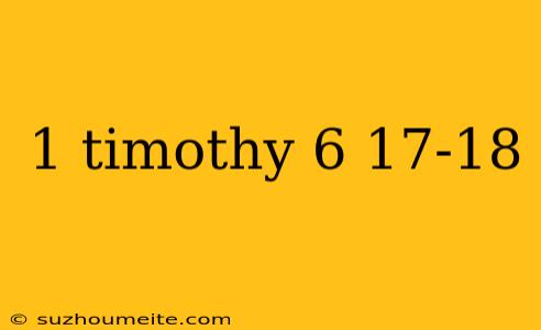 1 Timothy 6 17-18