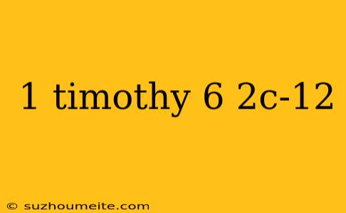 1 Timothy 6 2c-12