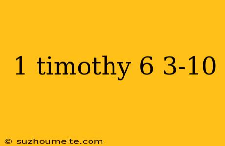 1 Timothy 6 3-10