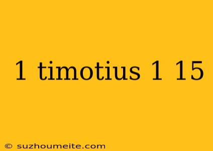 1 Timotius 1 15