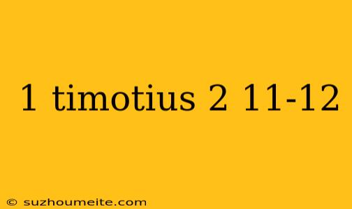 1 Timotius 2 11-12