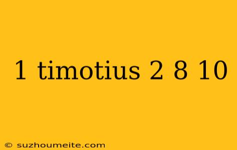 1 Timotius 2 8 10